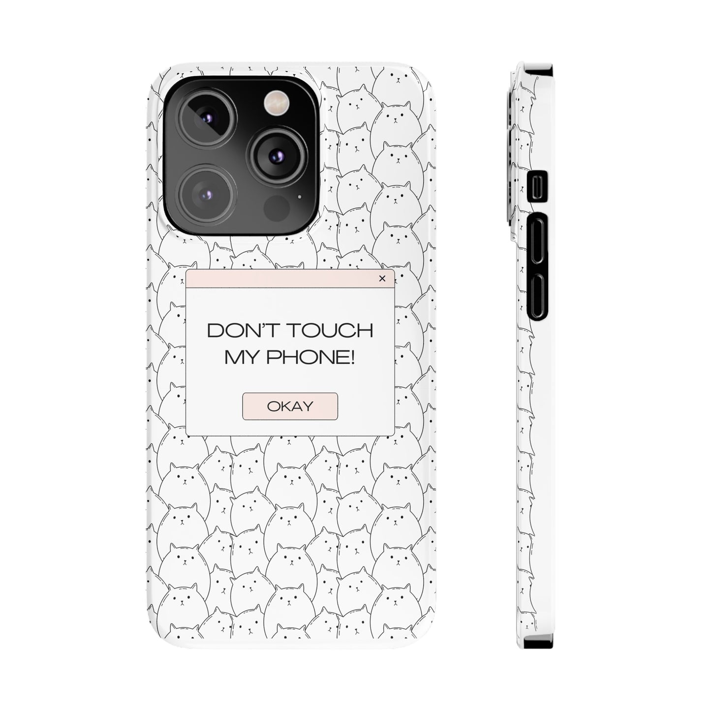 Slim Phone Cases - Do not touch my phone