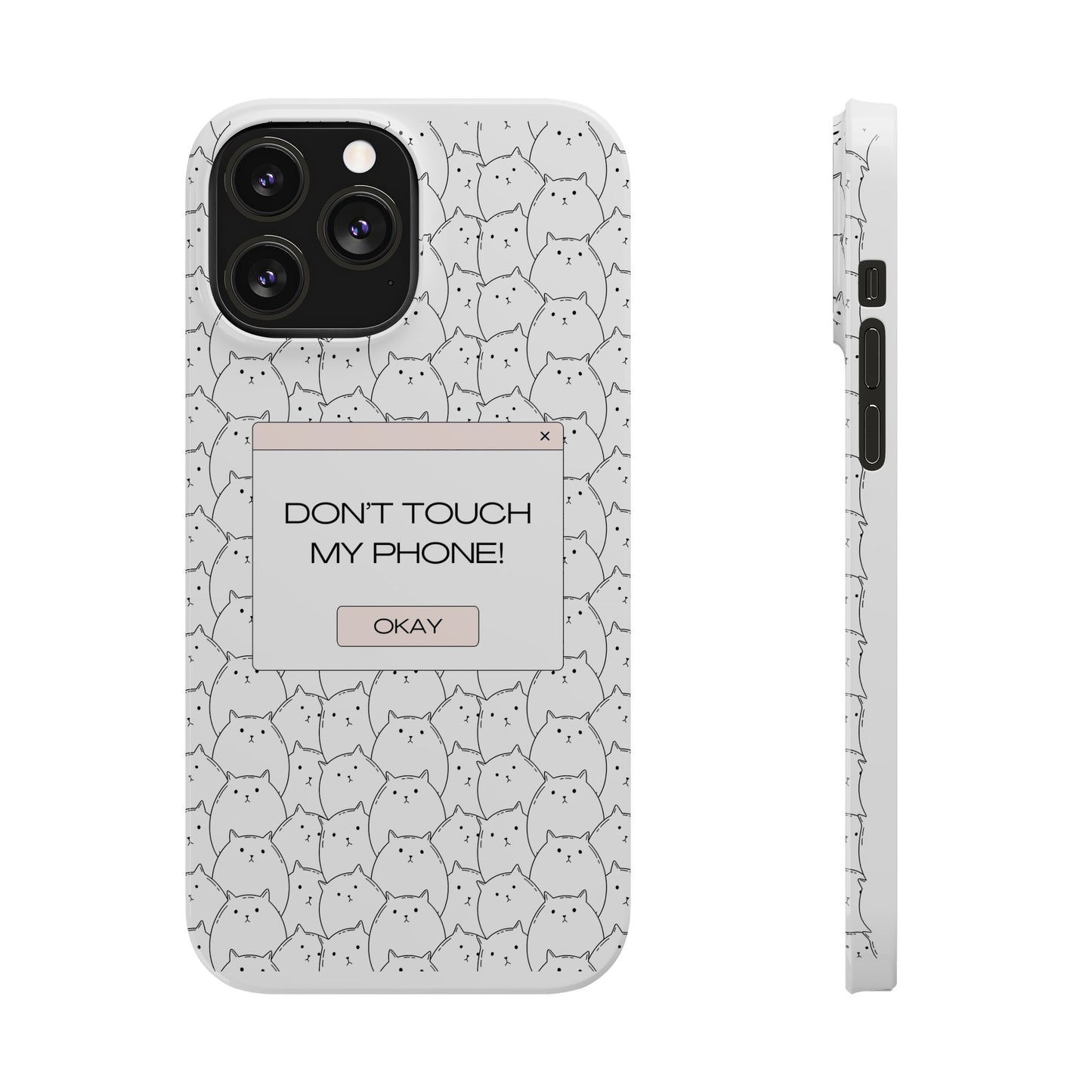 Slim Phone Cases - Do not touch my phone