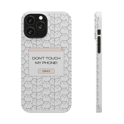 Slim Phone Cases - Do not touch my phone