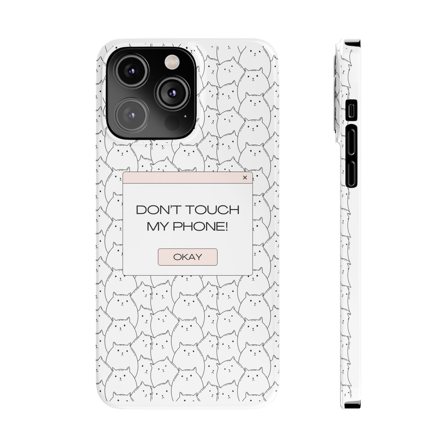 Slim Phone Cases - Do not touch my phone