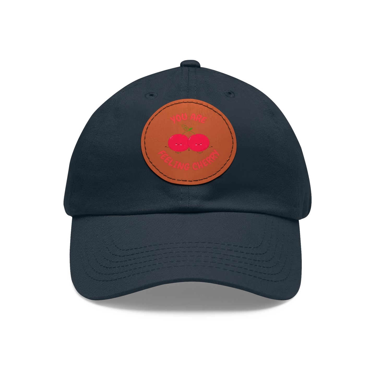 Dad Hat with Leather Patch (Round) - You are feeling cherry!