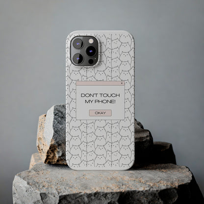 Slim Phone Cases - Do not touch my phone