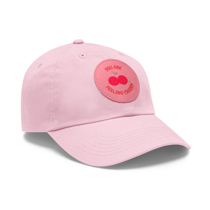 Dad Hat with Leather Patch (Round) - You are feeling cherry!