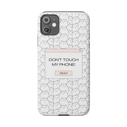 Slim Phone Cases - Do not touch my phone