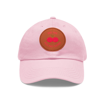 Dad Hat with Leather Patch (Round) - You are feeling cherry!