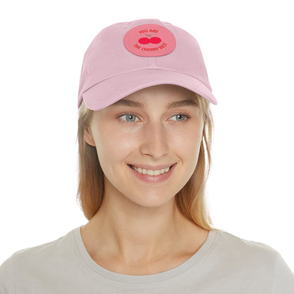 Dad Hat with Leather Patch (Round) - You're The Cherry Best.