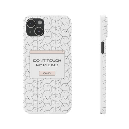 Slim Phone Cases - Do not touch my phone