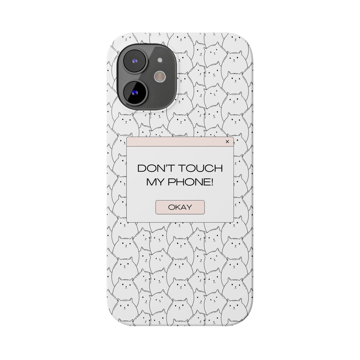 Slim Phone Cases - Do not touch my phone