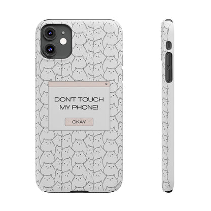 Slim Phone Cases - Do not touch my phone