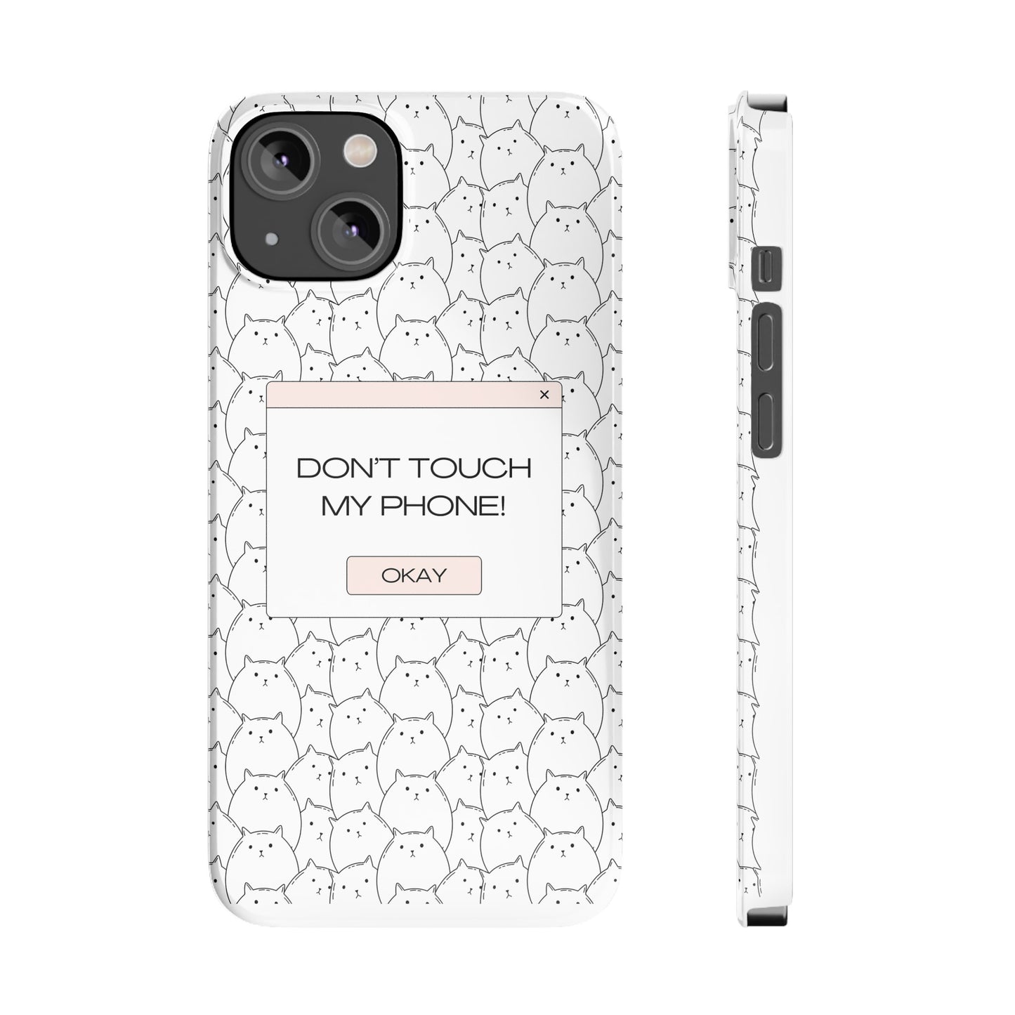 Slim Phone Cases - Do not touch my phone