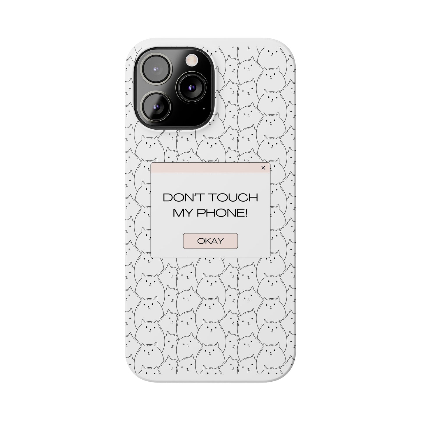 Slim Phone Cases - Do not touch my phone