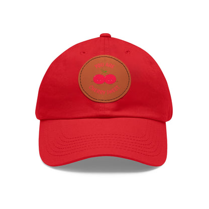 Dad Hat with Leather Patch (Round) - You're Cherry Sweet.